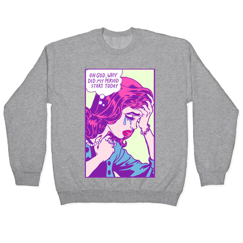 Lichtenstein Edition (Oh God Why Did My Period Start Today) Pullover