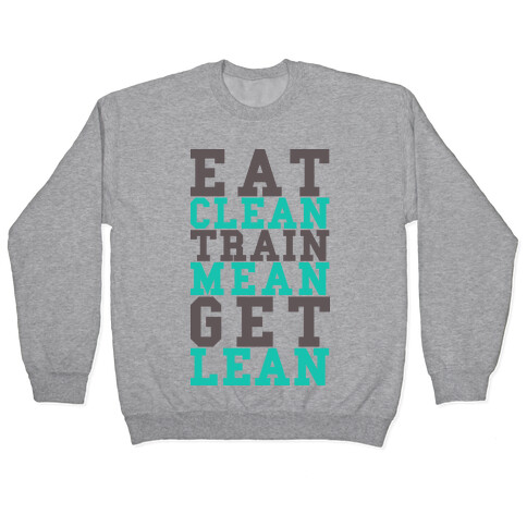 Eat Clean Train Mean Get Lean Pullover