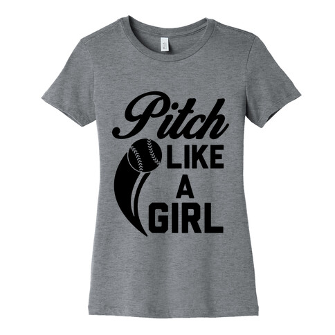 Pitch Like a Girl Womens T-Shirt