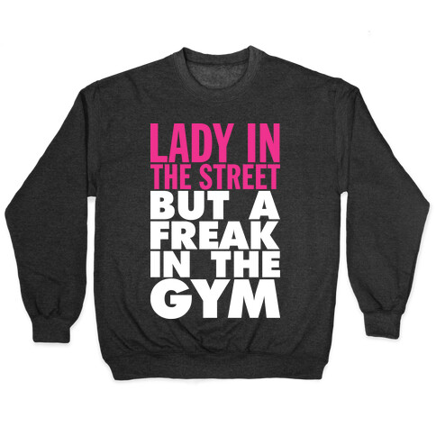Lady In The Street But A Freak In The Gym (Dark Tank) Pullover