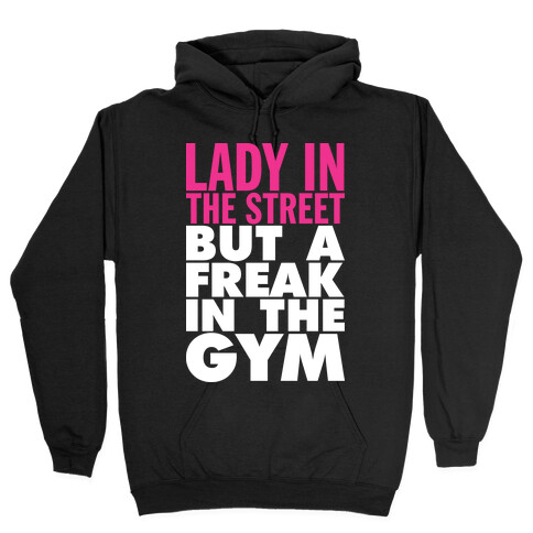 Lady In The Street But A Freak In The Gym (Dark Tank) Hooded Sweatshirt