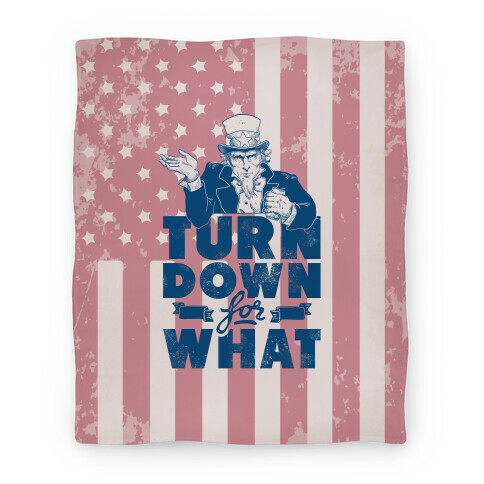 Turn Down For What Uncle Sam Blanket