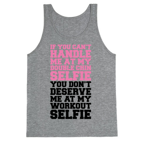You Don't Deserve My Workout Selfie Tank Top