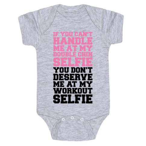 You Don't Deserve My Workout Selfie Baby One-Piece