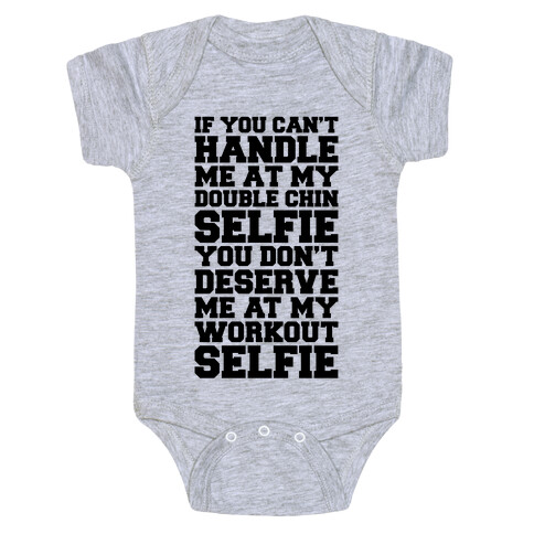 You Don't Deserve My Workout Selfie Baby One-Piece