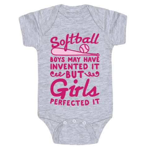 Softball Was Perfected By Girls Baby One-Piece