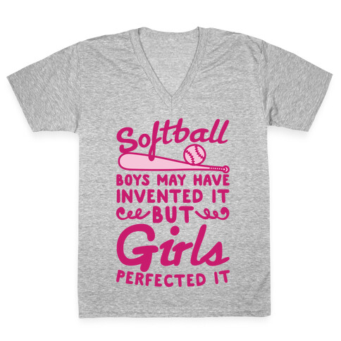 Softball Was Perfected By Girls V-Neck Tee Shirt