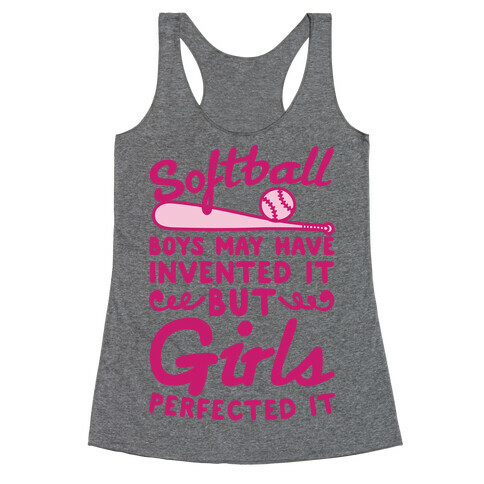 Softball Was Perfected By Girls Racerback Tank Top