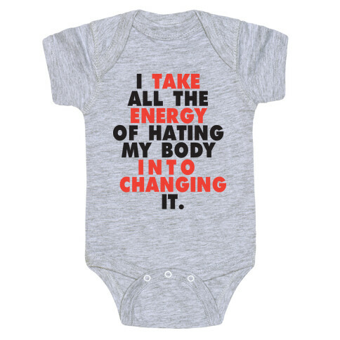 I Take All The Energy Of Hating My Body Into Changing It (Tank) Baby One-Piece