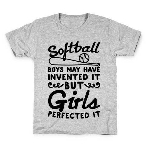 Softball Was Perfected By Girls Kids T-Shirt