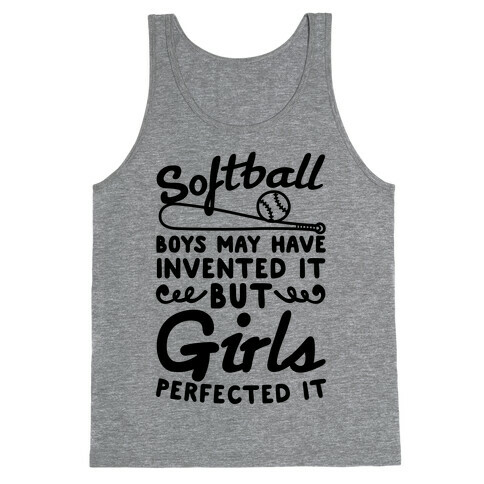 Softball Was Perfected By Girls Tank Top