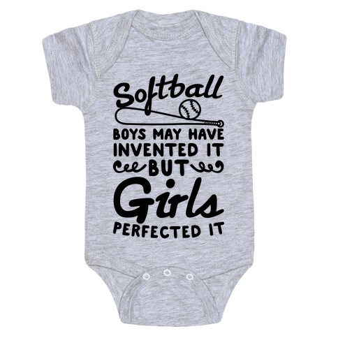 Softball Was Perfected By Girls Baby One-Piece