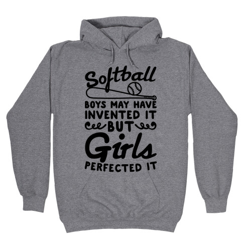 Softball Was Perfected By Girls Hooded Sweatshirt