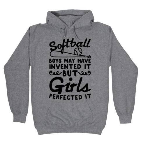 Softball Was Perfected By Girls Hooded Sweatshirt