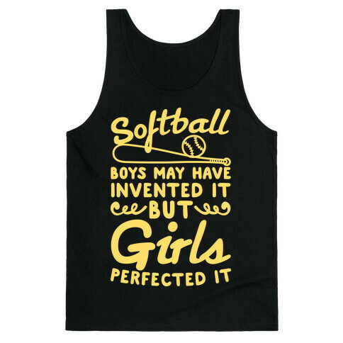 Softball Was Perfected By Girls Tank Top