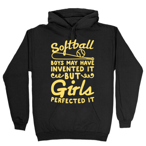 Softball Was Perfected By Girls Hooded Sweatshirt