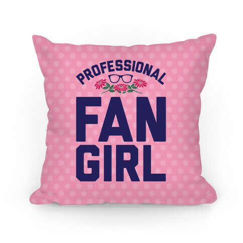 Professional Fangirl Pillow