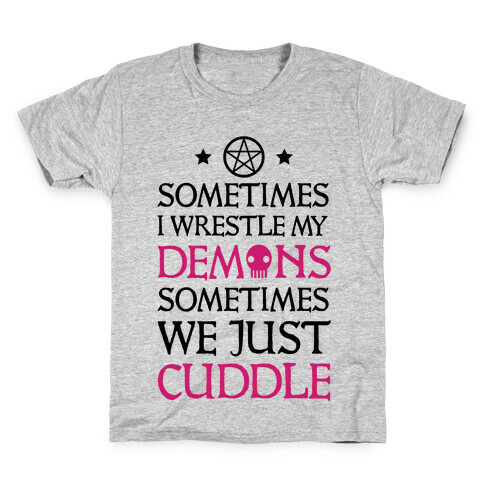 Sometimes I Wrestle My Demons Sometimes We Just Cuddle Kids T-Shirt