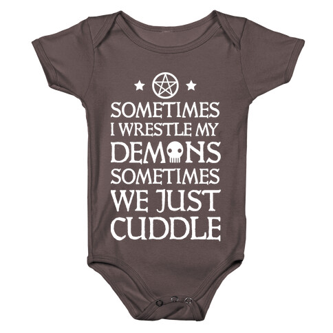 Sometimes I Wrestle My Demons Sometimes We Just Cuddle Baby One-Piece