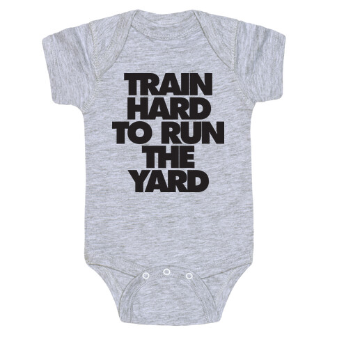 Train Hard To Run The Yard Baby One-Piece