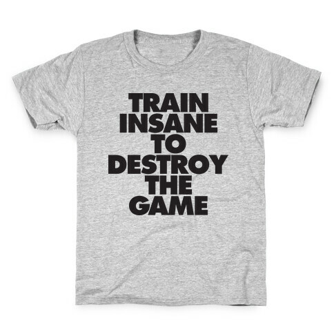 Train Insane To Destroy The Game (tank) Kids T-Shirt