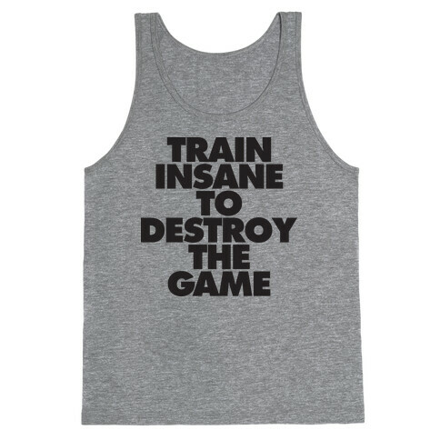 Train Insane To Destroy The Game (tank) Tank Top