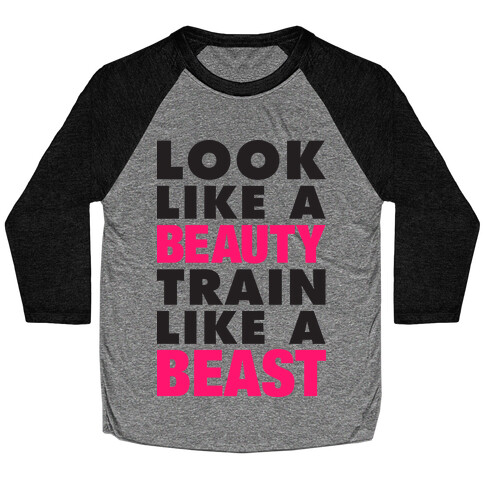 Look Like A Beauty, Train Like A Beast Baseball Tee