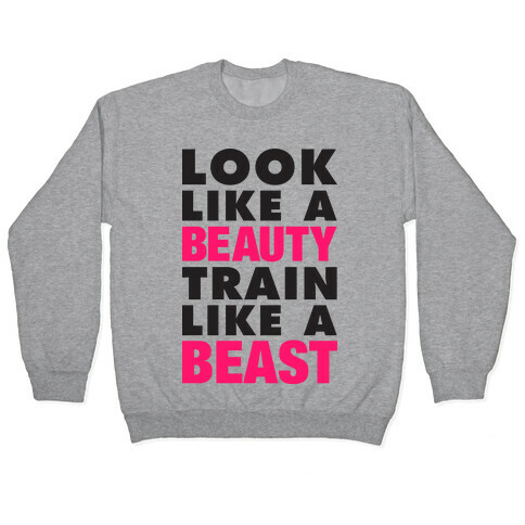 Look Like A Beauty, Train Like A Beast Pullover