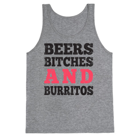 Beers Bitches And Burritos (Tank) Tank Top