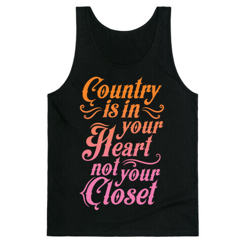 Country Is In Your Heart Not Your Closet Tank Top