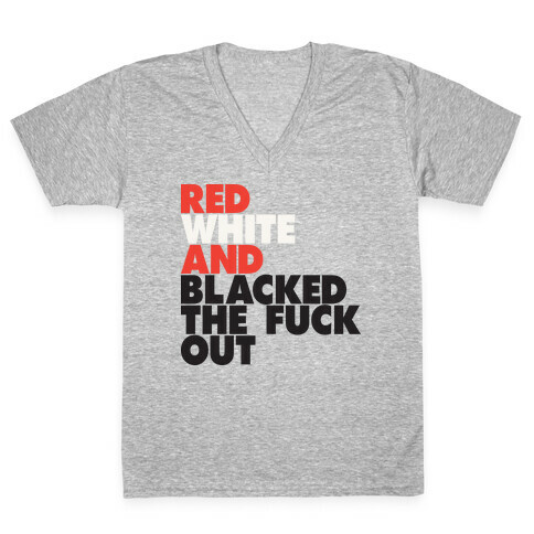 Red White And Blacked The F*** Out (Tank) V-Neck Tee Shirt