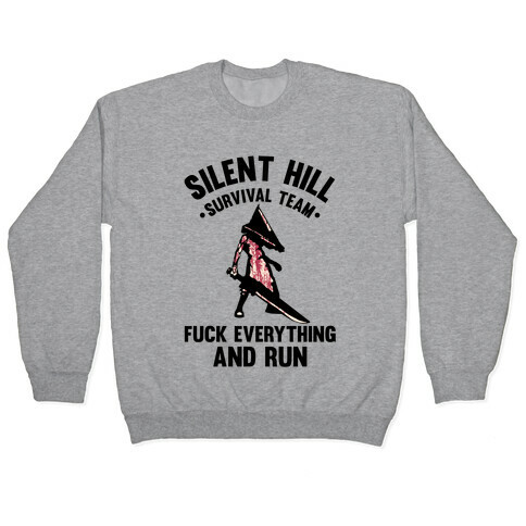 Silent Hill Survival Team F*** Everything And Run Pullover