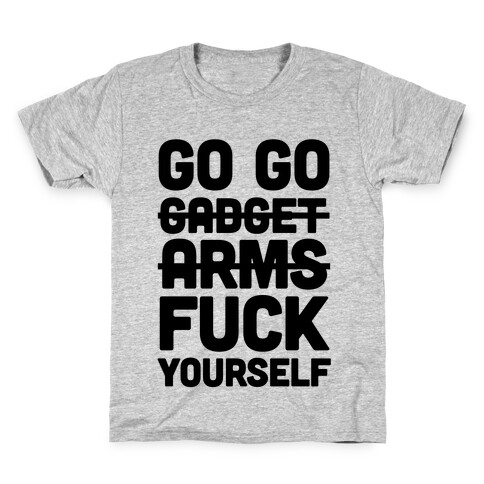 Go Go Gadget F*** Yourself Kids T-Shirt