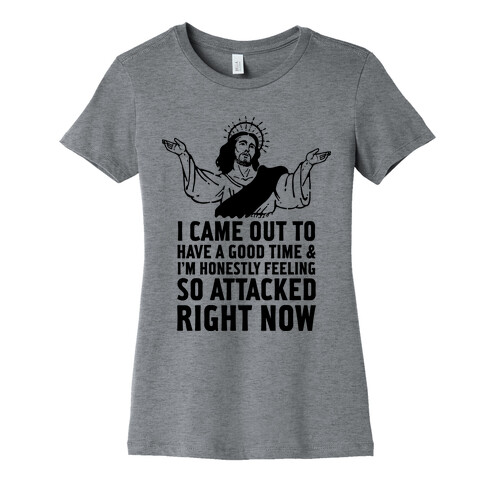 I Came Out to Have a Good Time Jesus Womens T-Shirt