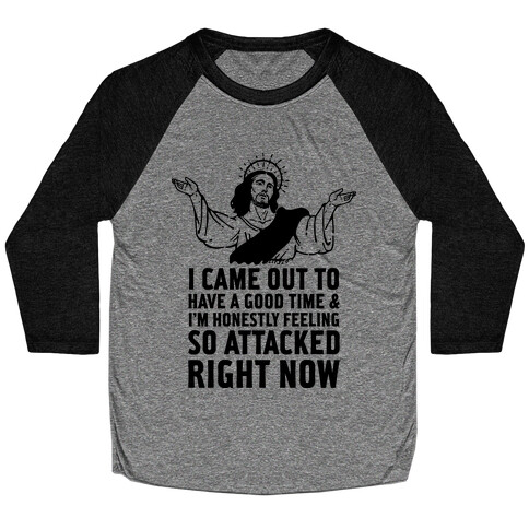 I Came Out to Have a Good Time Jesus Baseball Tee