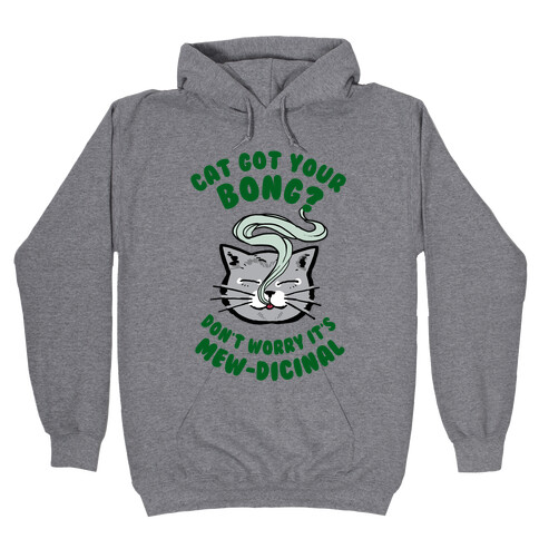 Cat Got Your Bong? Don't Worry It's Mew-dicinal Hooded Sweatshirt