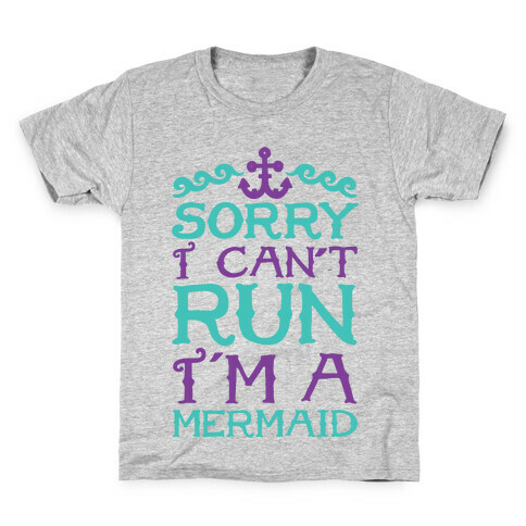 Sorry I Can't Run I'm a Mermaid Kids T-Shirt