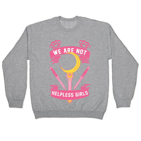 We Are Not Helpless Girls Pullover