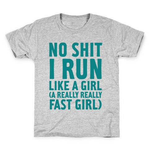 No Shit I Run Like A Girl Kids T-Shirt
