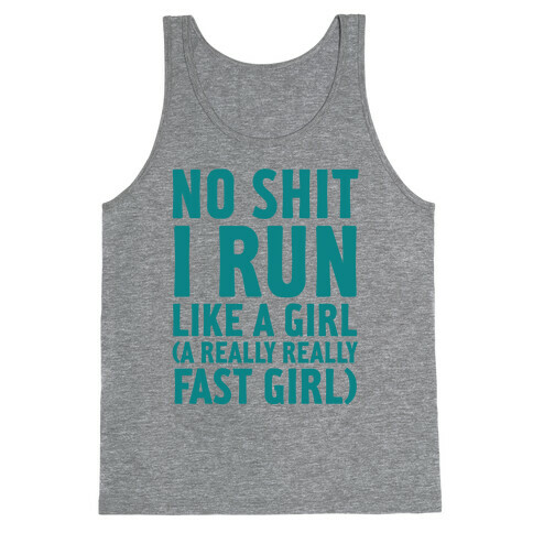 No Shit I Run Like A Girl Tank Top