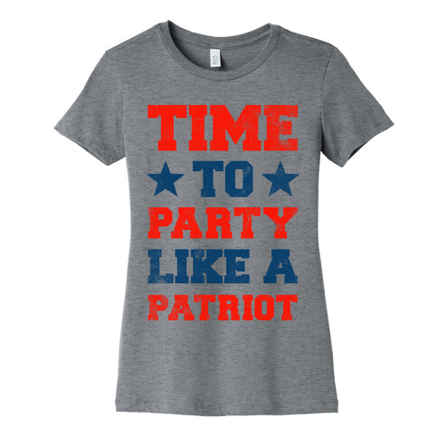 Time to Party Like A Patriot Womens T-Shirt