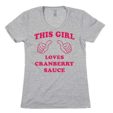 This Girl Loves Cranberry Sauce Womens T-Shirt