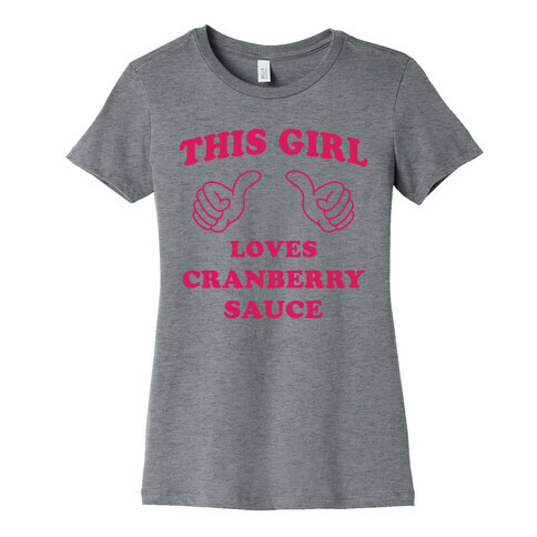 This Girl Loves Cranberry Sauce Womens T-Shirt