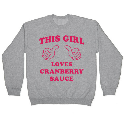 This Girl Loves Cranberry Sauce Pullover