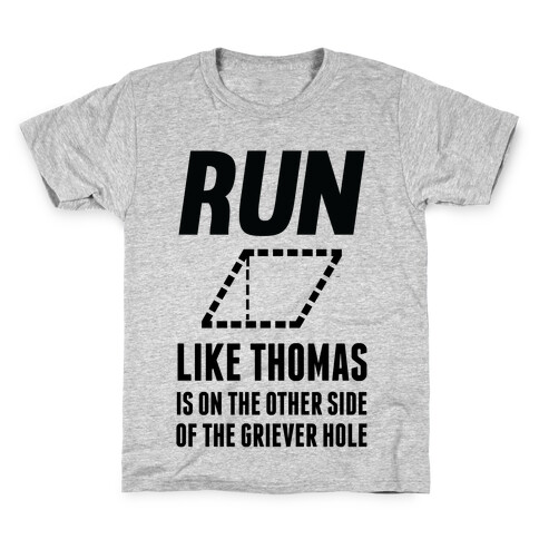 Run Like Thomas Is On The Other side Of The Griever Hole Kids T-Shirt