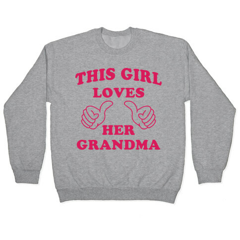 This Girl Loves Her Grandma Pullover