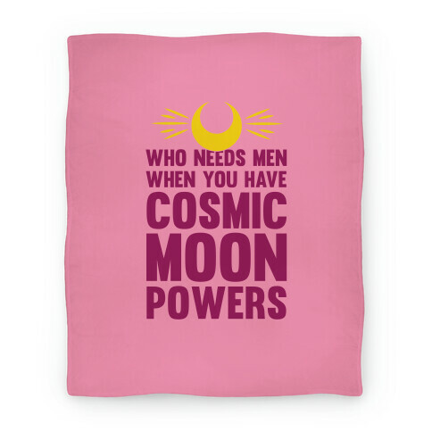 Who Needs Men When You Have Cosmic Moon Powers Blanket