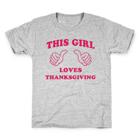 This Girl Loves Thanksgiving Kids T-Shirt