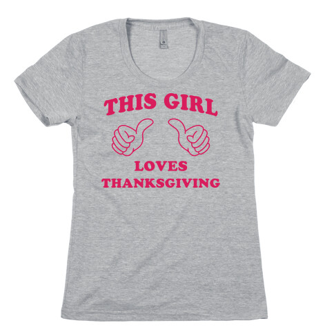 This Girl Loves Thanksgiving Womens T-Shirt