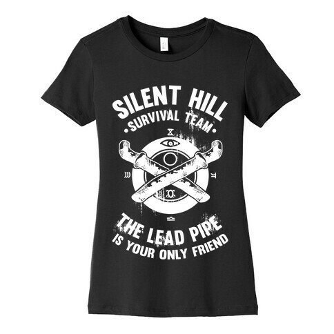 Silent Hill Survival Team The Lead Pipe Is Your Only Friend Womens T-Shirt